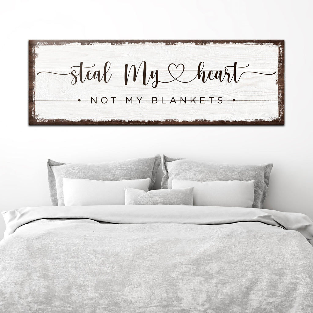 Steal My Heart Not My Blanket Sign